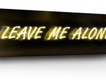 LEAVE ME ALONE