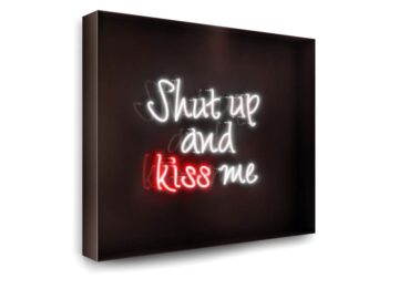 SHUT UP AND KISS ME